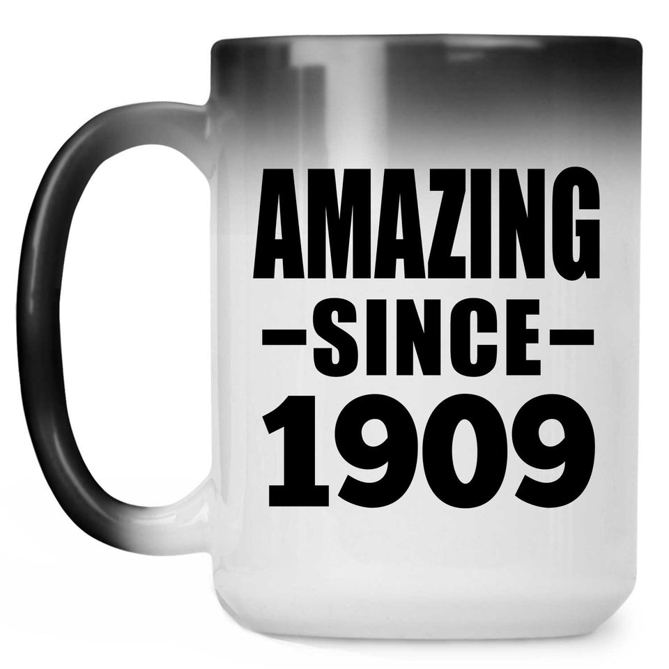 115th Birthday Amazing Since 1909 - 15oz Color Changing Mug