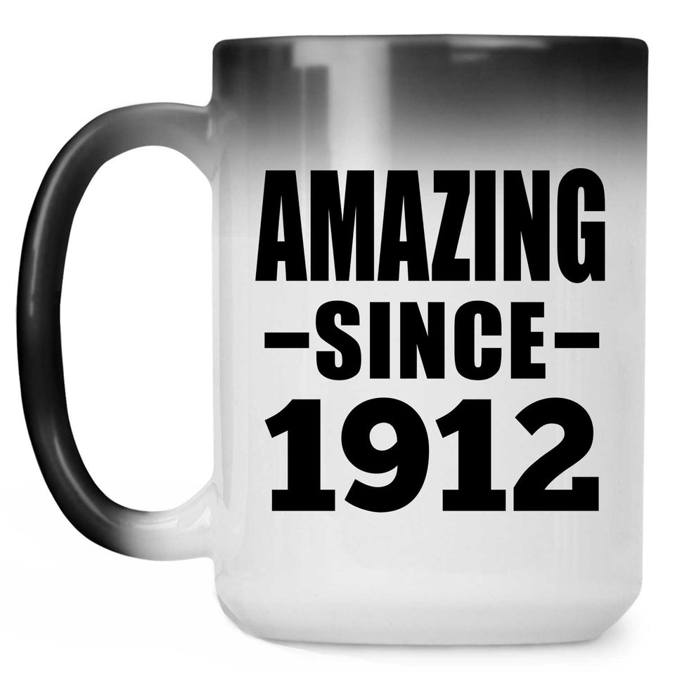 112th Birthday Amazing Since 1912 - 15oz Color Changing Mug