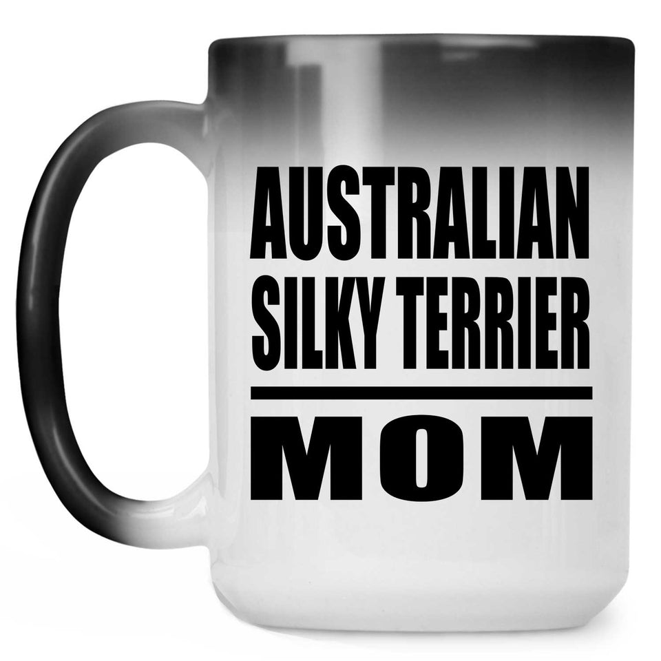 Australian Silky Terrier Mom - 15oz Color Changing Mug
