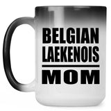 Belgian Laekenois Mom - 15oz Color Changing Mug