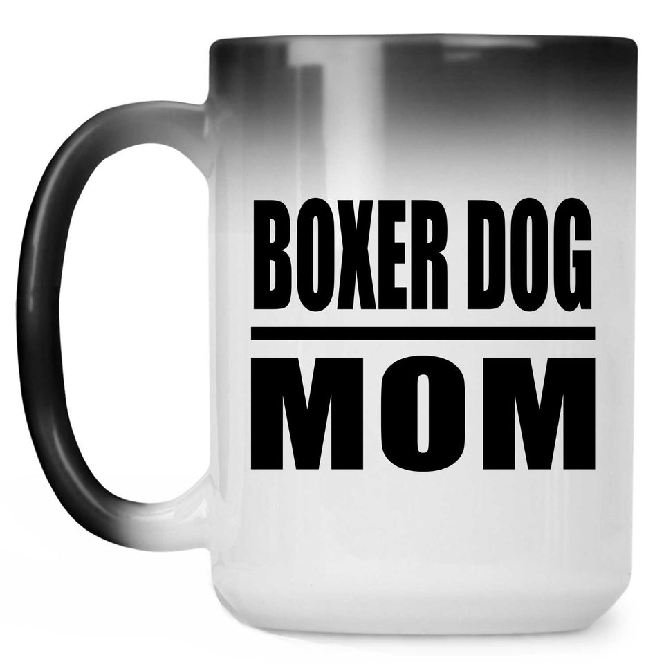 Boxer Dog Mom - 15oz Color Changing Mug