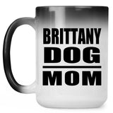 Brittany Dog Mom - 15oz Color Changing Mug