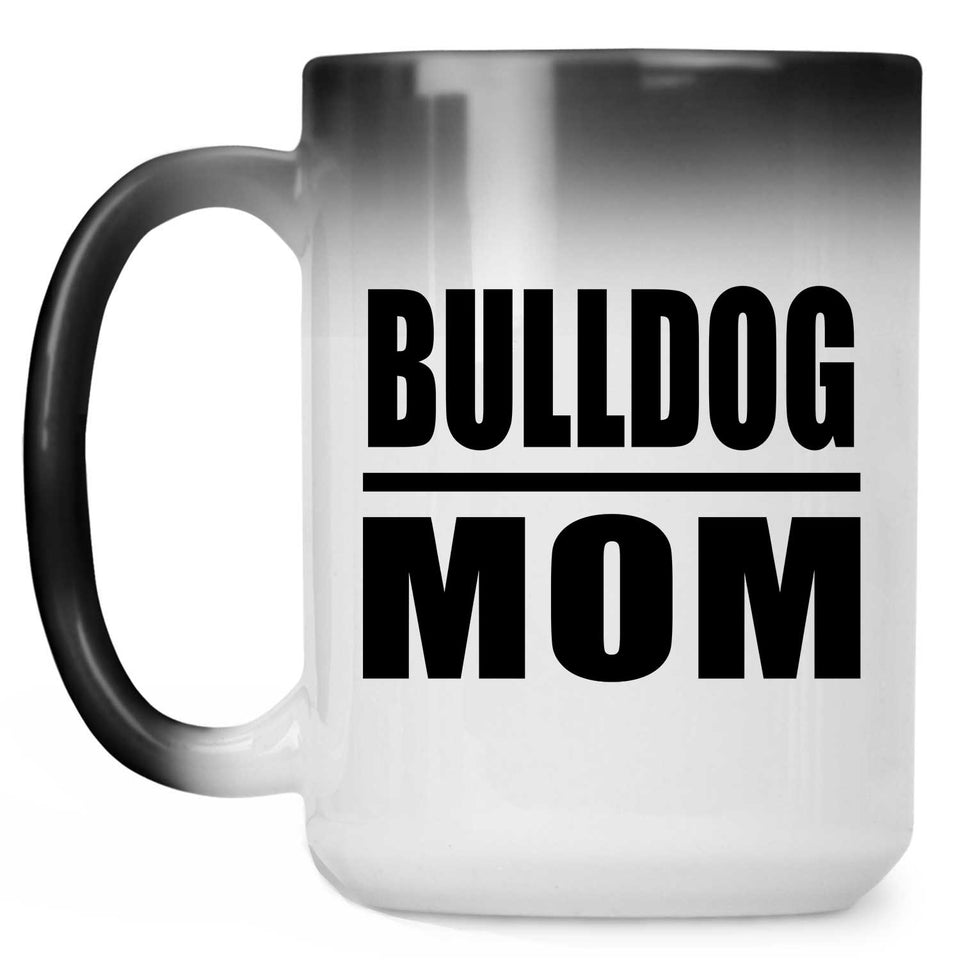 Bulldog Mom - 15oz Color Changing Mug