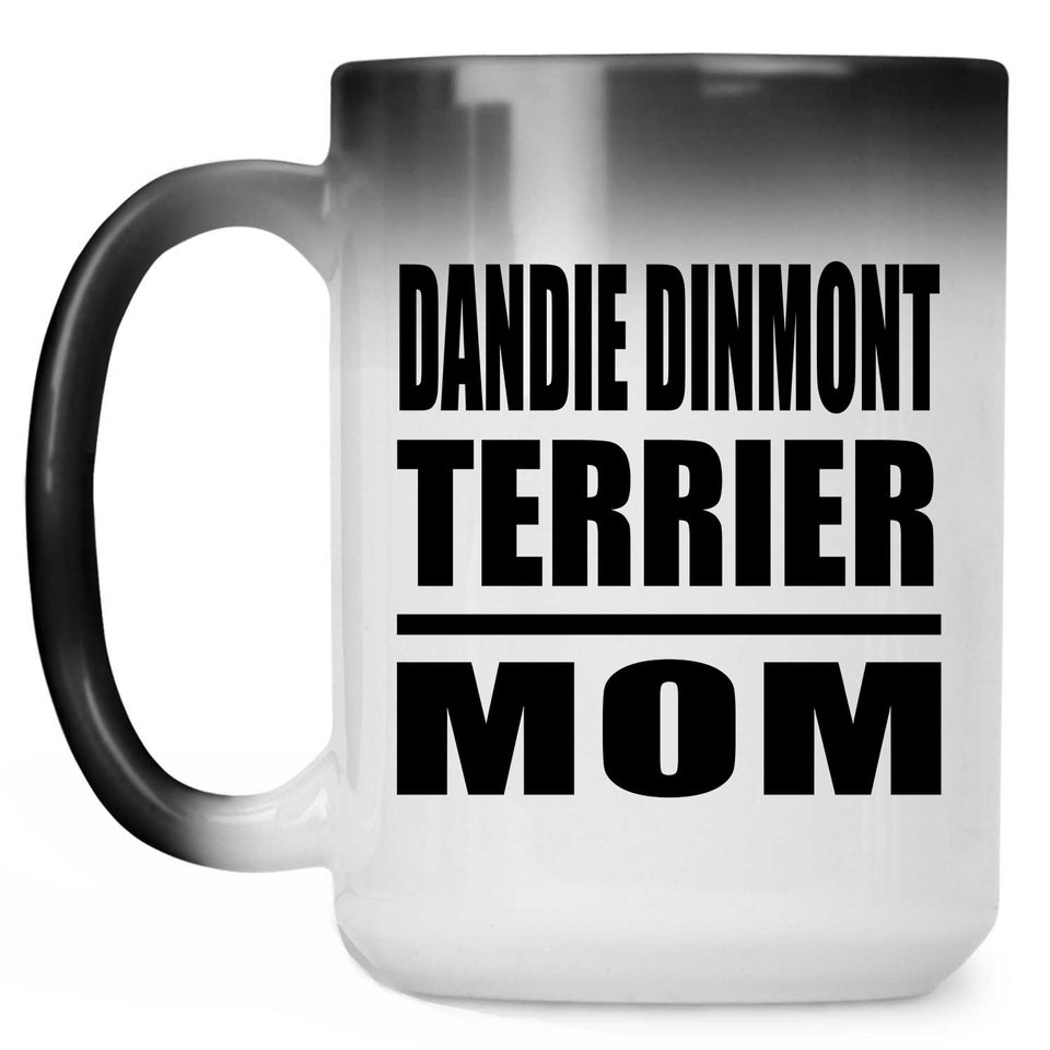 Dandie Dinmont Terrier Mom - 15oz Color Changing Mug