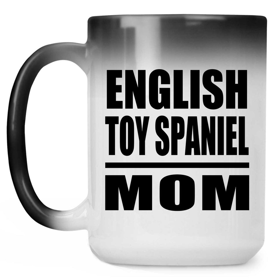 English Toy Spaniel Mom - 15oz Color Changing Mug