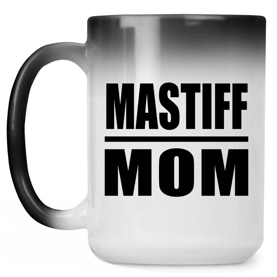 Mastiff Mom - 15oz Color Changing Mug