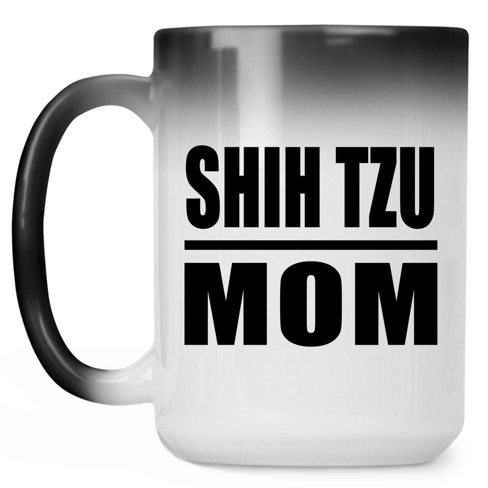 Shih Tzu Mom - 15oz Color Changing Mug