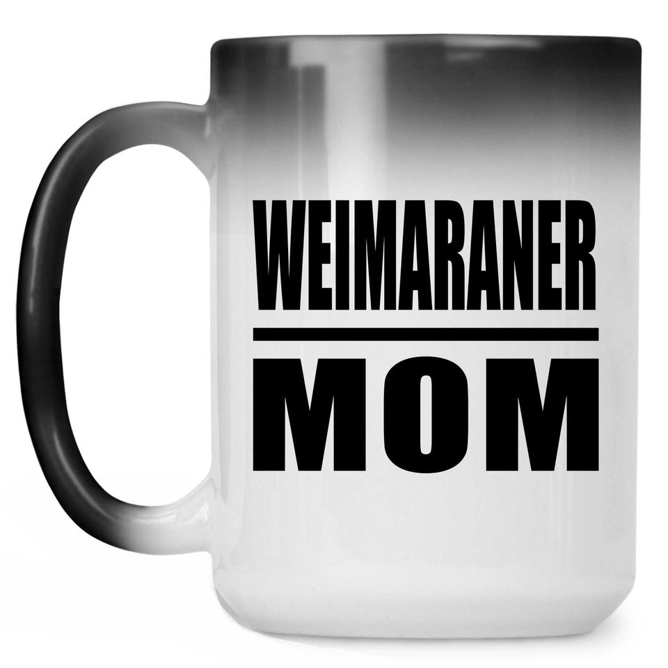 Weimaraner Mom - 15oz Color Changing Mug