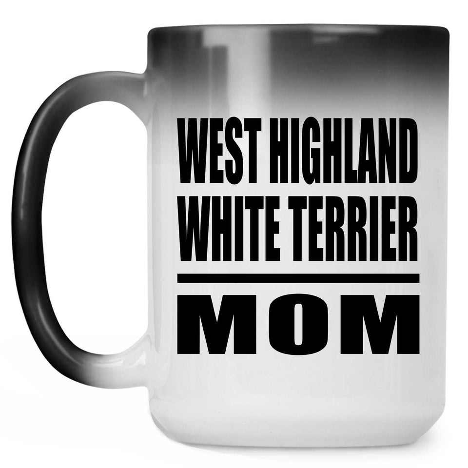 West Highland White Terrier Mom - 15oz Color Changing Mug