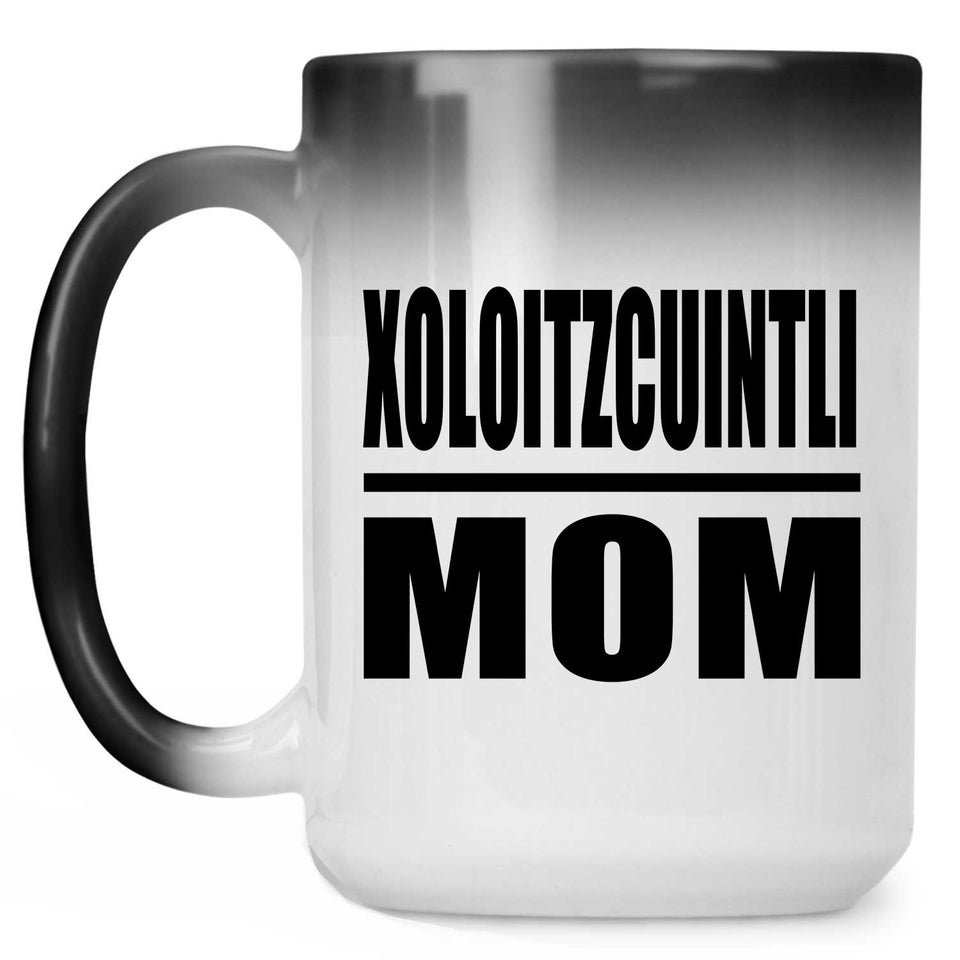 Xoloitzcuintli Mom - 15oz Color Changing Mug