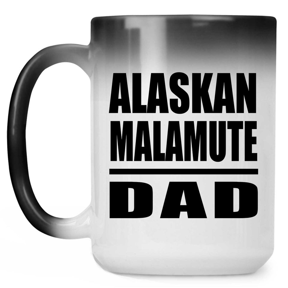 Alaskan Malamute Dad - 15oz Color Changing Mug