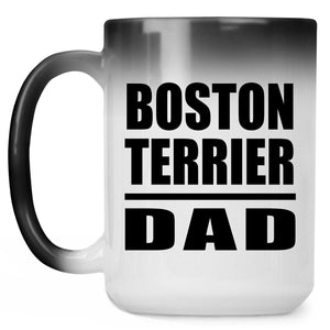 Boston Terrier Dad - 15oz Color Changing Mug