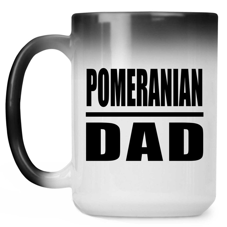 Pomeranian Dad - 15oz Color Changing Mug