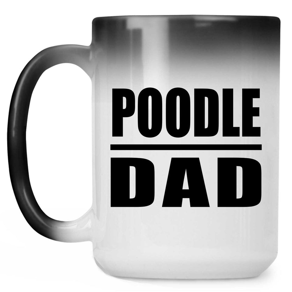 Poodle Dad - 15oz Color Changing Mug