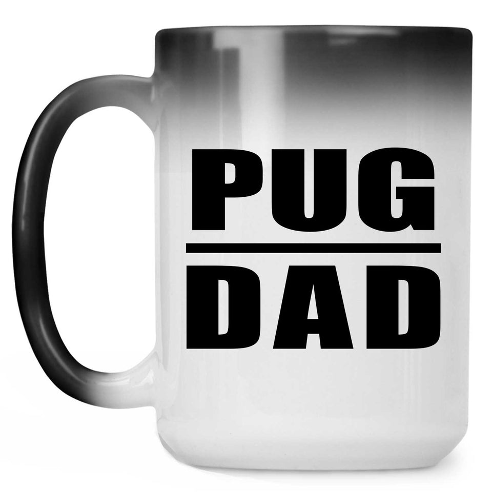 Pug Dad - 15oz Color Changing Mug