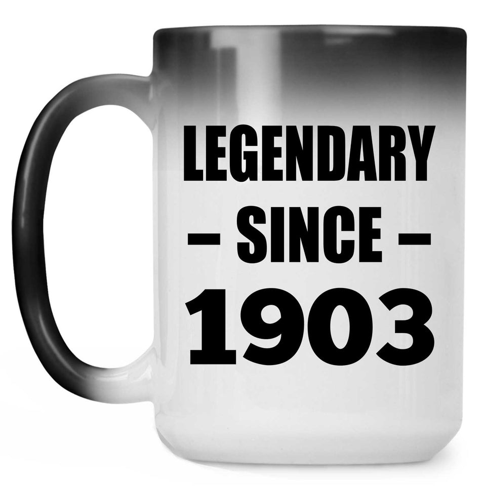 121st Birthday Legendary Since 1903 - 15oz Color Changing Mug