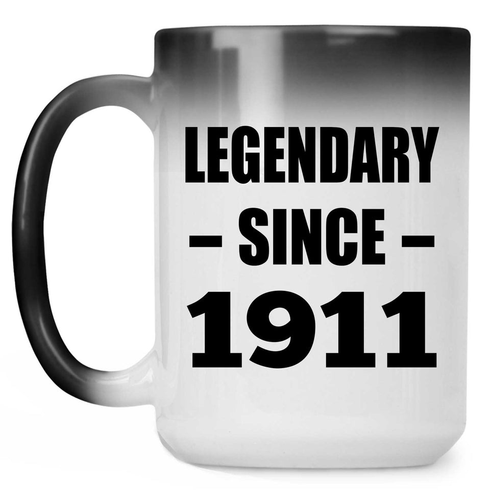 113th Birthday Legendary Since 1911 - 15oz Color Changing Mug