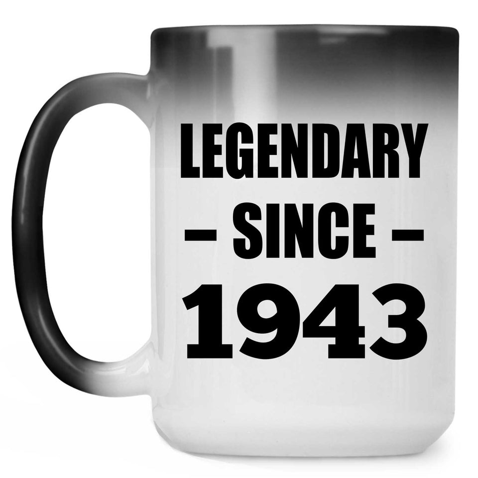 81st Birthday Legendary Since 1943 - 15oz Color Changing Mug