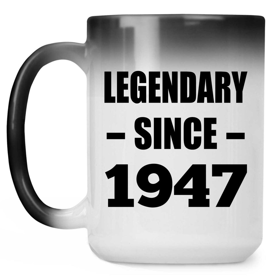 77th Birthday Legendary Since 1947 - 15oz Color Changing Mug