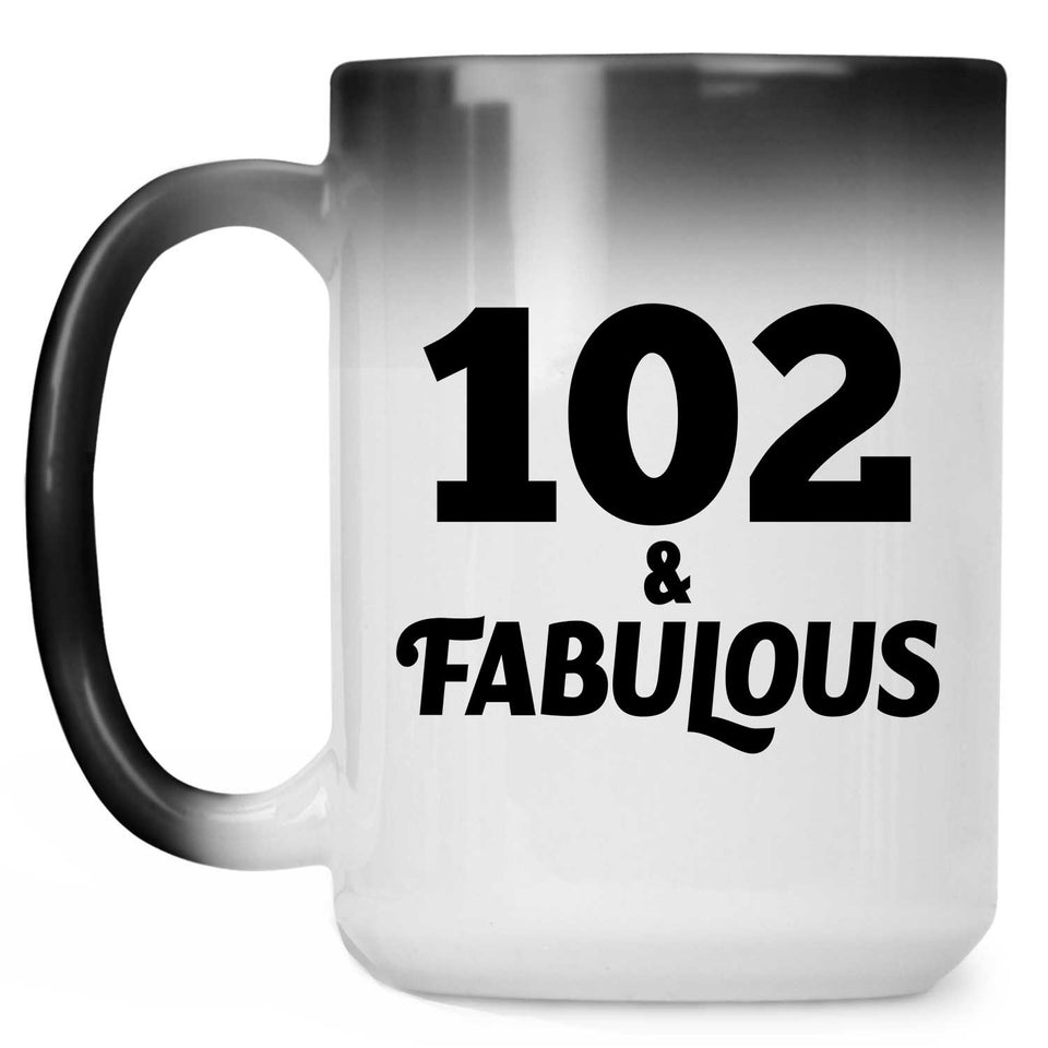 102nd Birthday 102 & Fabulous - 15oz Color Changing Mug