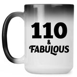 110th Birthday 110 & Fabulous - 15oz Color Changing Mug