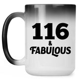 116th Birthday 116 & Fabulous - 15oz Color Changing Mug