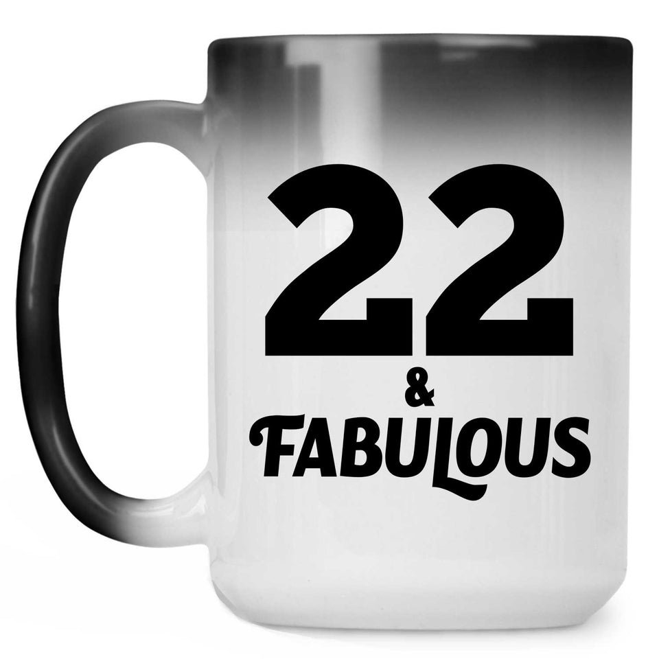 22nd Birthday 22 & Fabulous - 15oz Color Changing Mug
