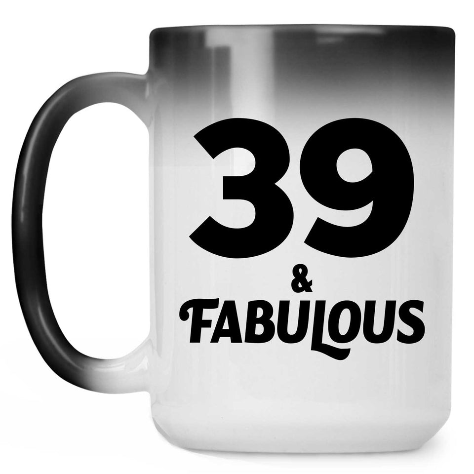 39th Birthday 39 & Fabulous - 15oz Color Changing Mug