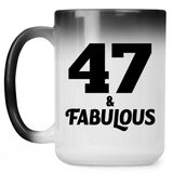 47th Birthday 47 & Fabulous - 15oz Color Changing Mug