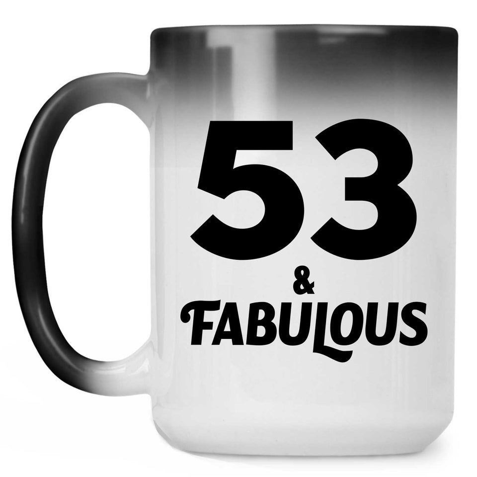 53rd Birthday 53 & Fabulous - 15oz Color Changing Mug