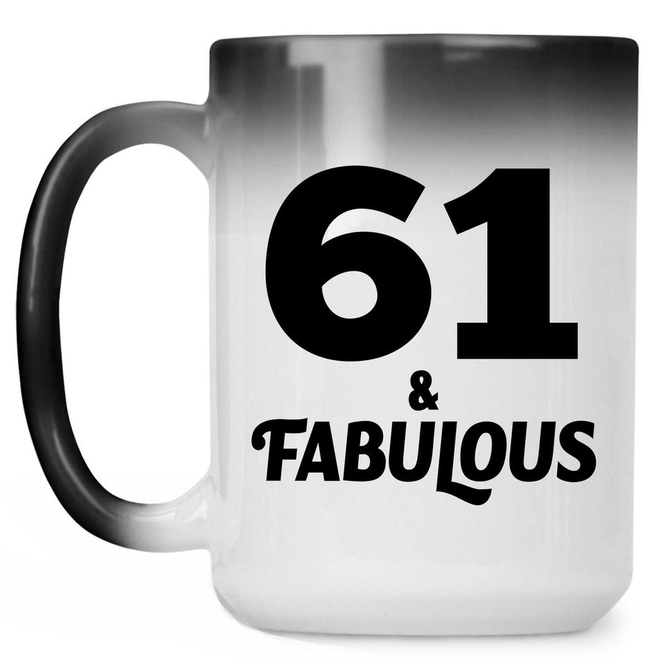 61st Birthday 61 & Fabulous - 15oz Color Changing Mug