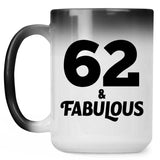62nd Birthday 62 & Fabulous - 15oz Color Changing Mug