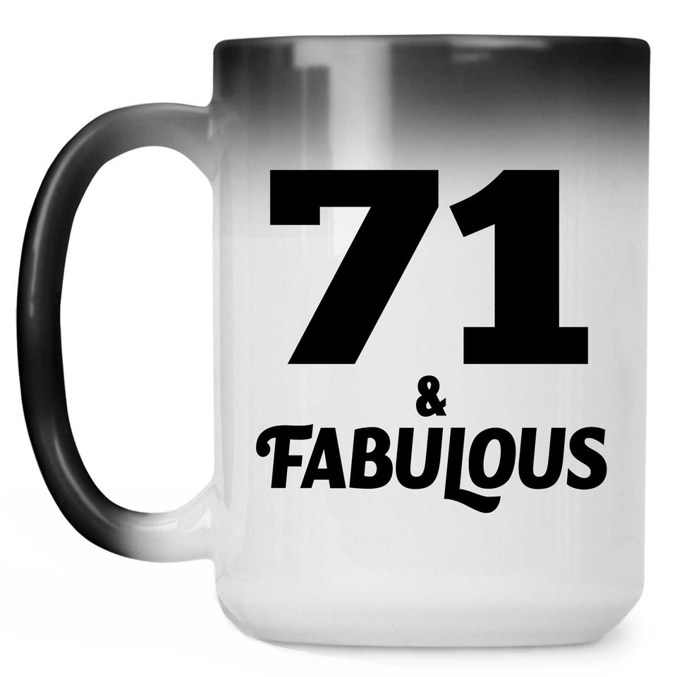 71st Birthday 71 & Fabulous - 15oz Color Changing Mug