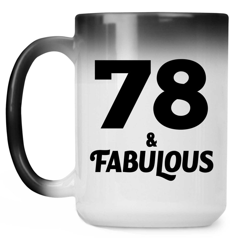 78th Birthday 78 & Fabulous - 15oz Color Changing Mug