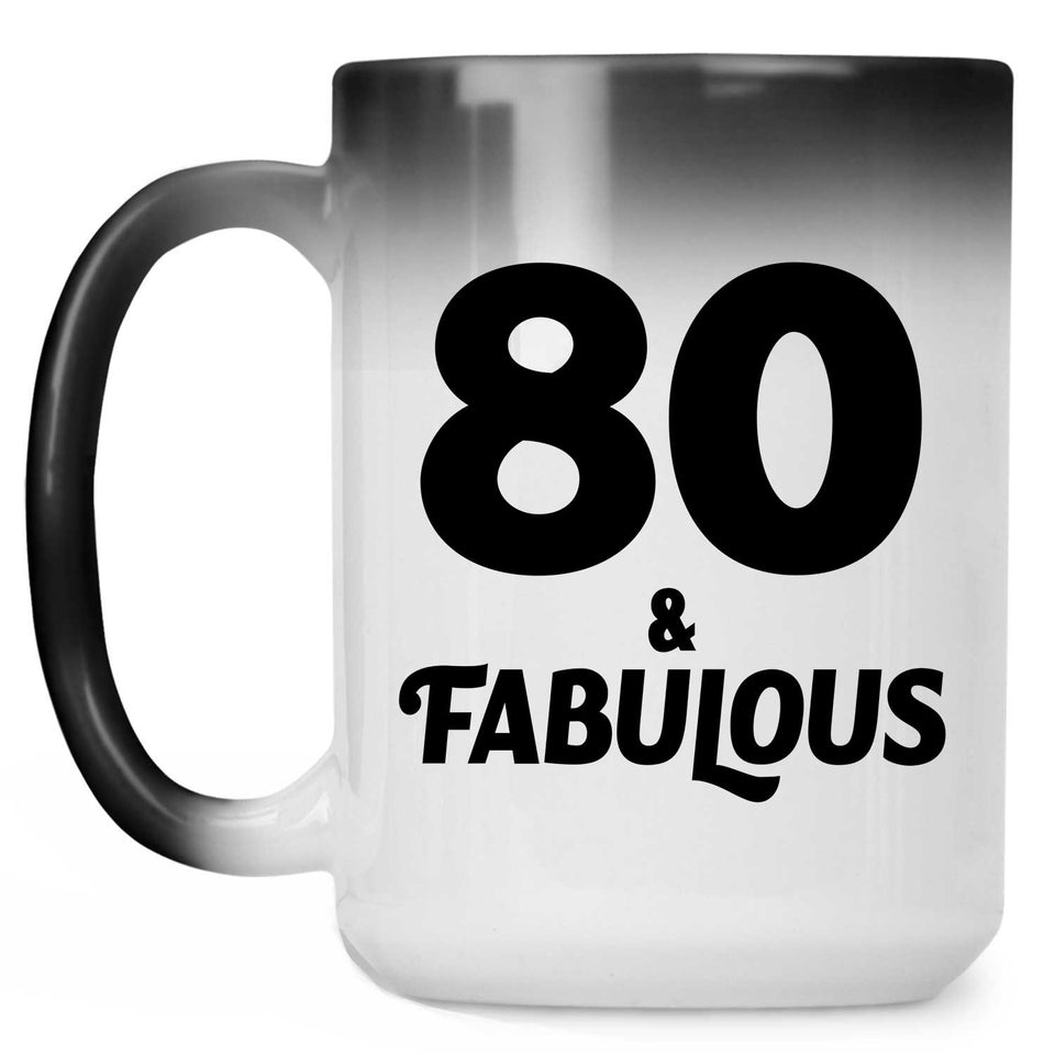 80th Birthday 80 & Fabulous - 15oz Color Changing Mug