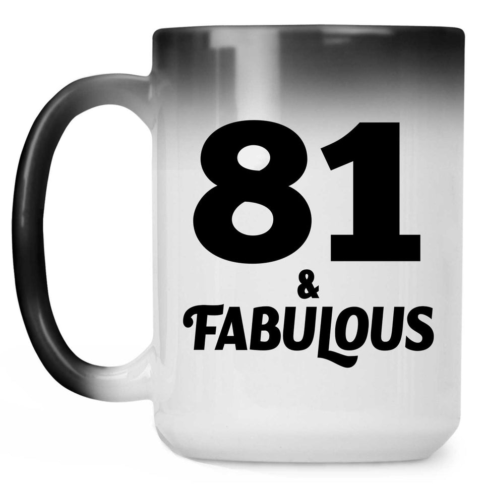 81st Birthday 81 & Fabulous - 15oz Color Changing Mug