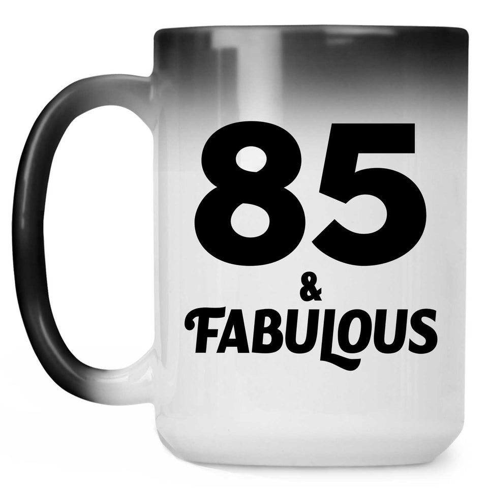 85th Birthday 85 & Fabulous - 15oz Color Changing Mug