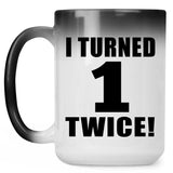 2nd Birthday I Turned 1 Twice - 15oz Color Changing Mug