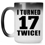 34th Birthday I Turned 17 Twice - 15oz Color Changing Mug