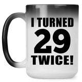 58th Birthday I Turned 29 Twice - 15oz Color Changing Mug
