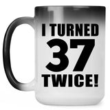 74th Birthday I Turned 37 Twice - 15oz Color Changing Mug