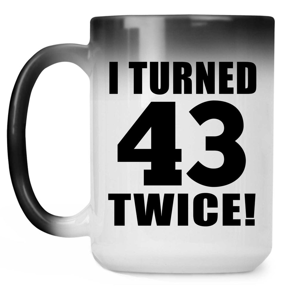 86th Birthday I Turned 43 Twice - 15oz Color Changing Mug