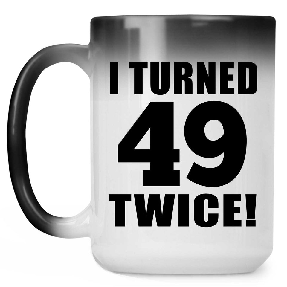 98th Birthday I Turned 49 Twice - 15oz Color Changing Mug