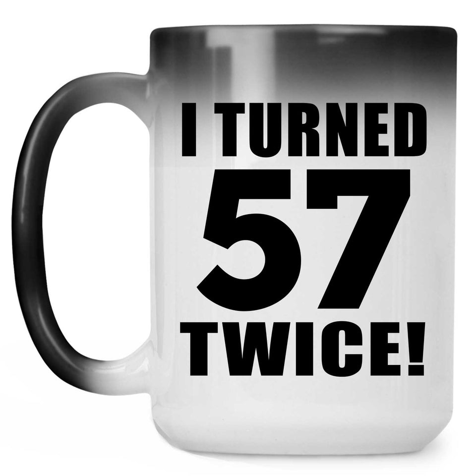 114th Birthday I Turned 57 Twice - 15oz Color Changing Mug
