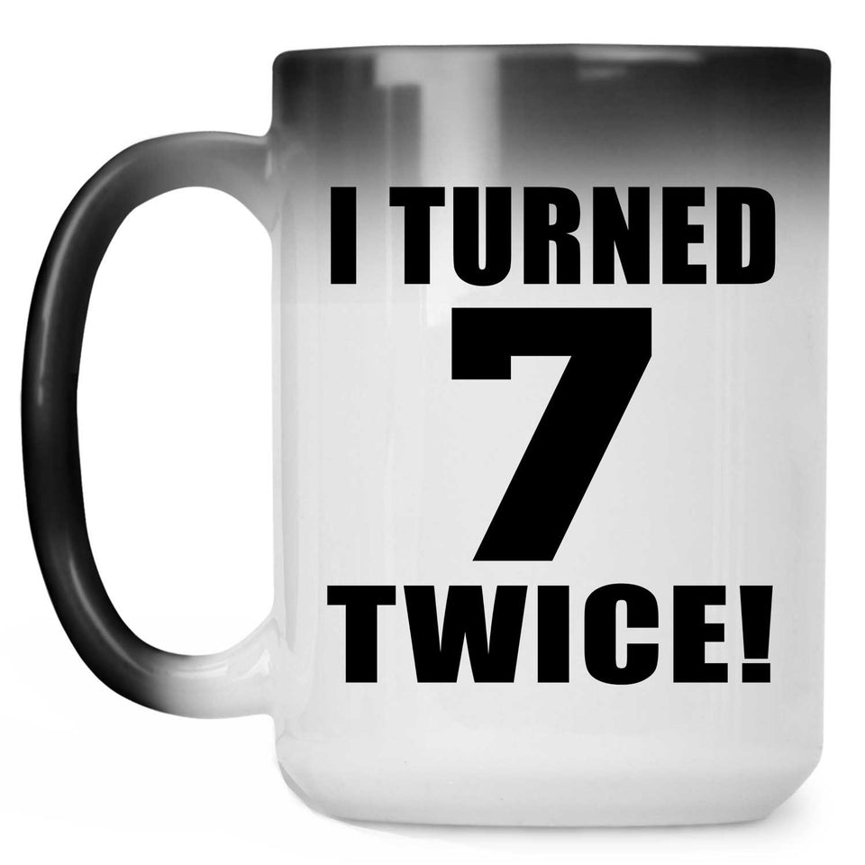 14th Birthday I Turned 7 Twice - 15oz Color Changing Mug