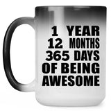 1st Birthday 1 Year 12 Months 365 Days Of Awesome - 15oz Color Changing Mug