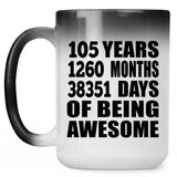 105th Birthday 105 Years 1260 Months 38351 Days Of Awesome - 15oz Color Changing Mug