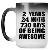 2nd Birthday 2 Years 24 Months 730 Days Of Awesome - 15oz Color Changing Mug