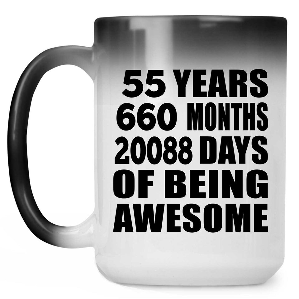 55th Birthday 55 Years 660 Months 20088 Days Of Awesome - 15oz Color Changing Mug