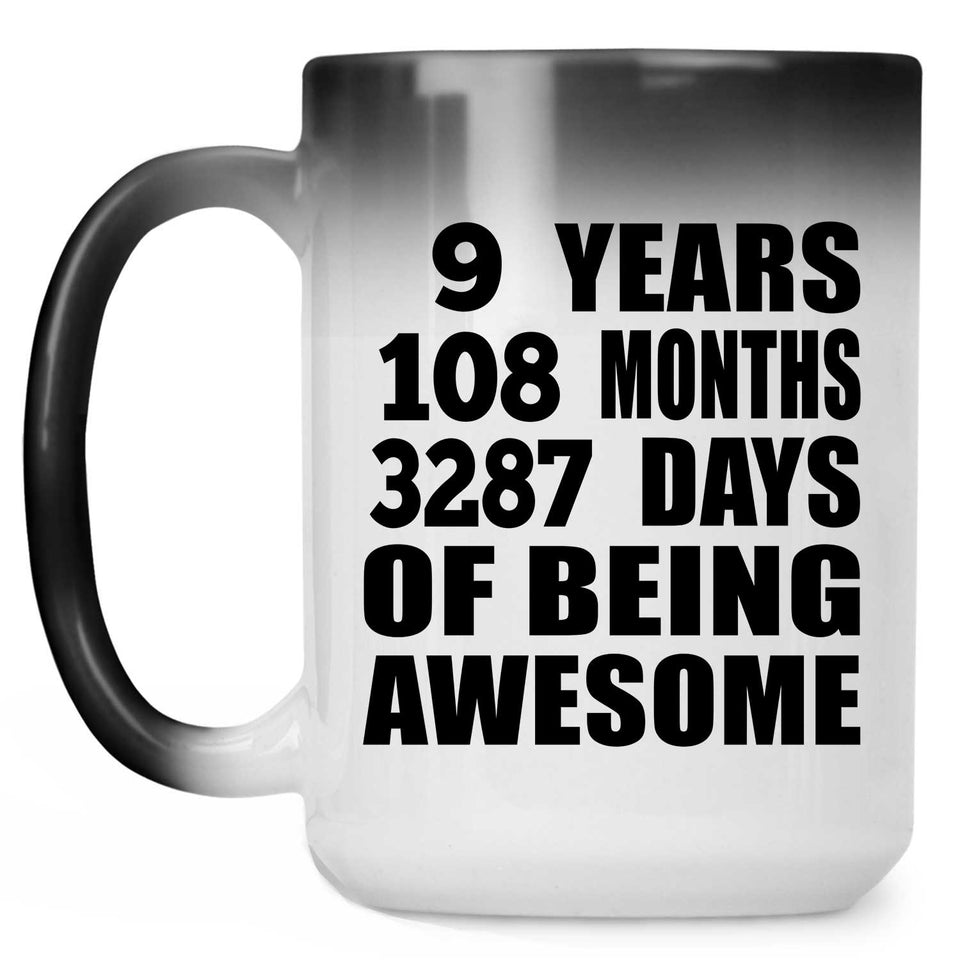 9th Birthday 9 Years 108 Months 3287 Days Of Awesome - 15oz Color Changing Mug